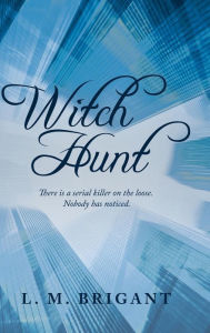 Title: Witch Hunt, Author: L M Brigant