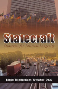 Title: Statecraft: Strategies for Political Longevity, Author: Eugo Lliemenam Nwafor DSS