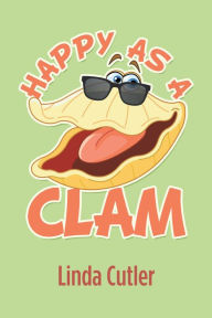 Title: Happy as a Clam, Author: Linda Cutler