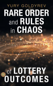 Title: Rare Order and Rules in Chaos of Lottery Outcomes, Author: Yury Goldyrev