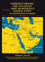 Understanding the Volatile and Dangerous Middle East: A Comprehensive Analysis