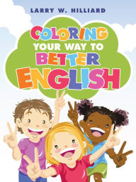 Title: Coloring Your Way to Better English, Author: Larry W. Hilliard