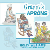 Title: Granny's Aprons, Author: Holly Williams