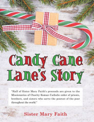 Title: Candy Cane Lane's Story, Author: Sister Mary Faith