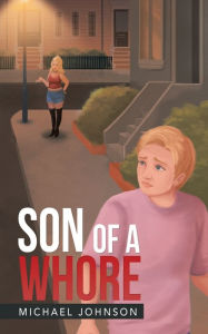 Title: Son of a Whore, Author: Michael Johnson