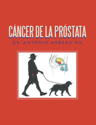 Title: Cáncer De La Próstata, Author: Dr. Antonio Ambrad MD
