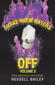 Title: Shake Them Haters off Volume 5: Word-Finds-Puzzle for the Brain, Author: Russell Bailey