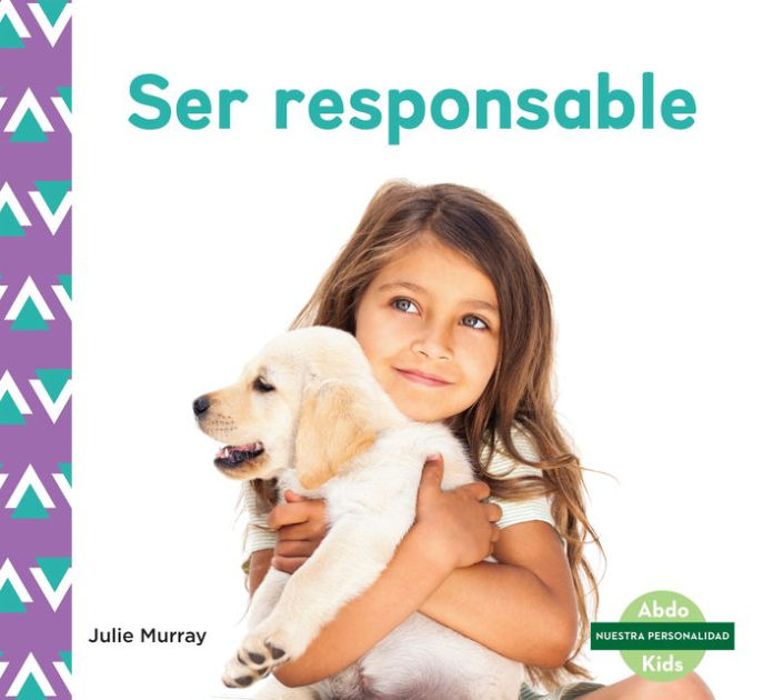 Ser responsable (Responsibility) (Spanish Version) by Julie Murray