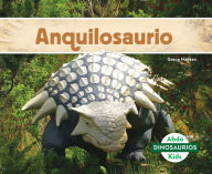 Title: Anquilosaurio (Ankylosaurus), Author: Grace Hansen