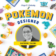 Title: Pokémon Designer: Satoshi Tajiri, Author: Paige V. Polinsky