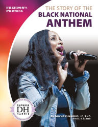 Title: The Story of the Black National Anthem, Author: Duchess Harris JD