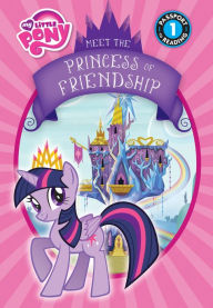 Title: Meet the Princess of Friendship, Author: Lucy Rosen