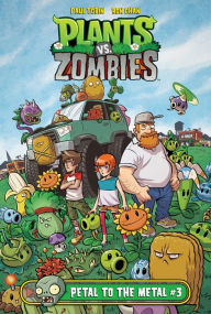 Title: Petal to the Metal #3 (Plants vs. Zombies Series), Author: Paul Tobin