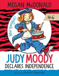 Title: Judy Moody Declares Independence (Judy Moody Series #6), Author: Megan McDonald