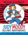 Judy Moody Declares Independence (Judy Moody Series #6)