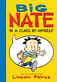 Big Nate: In a Class by Himself (Big Nate Series #1)