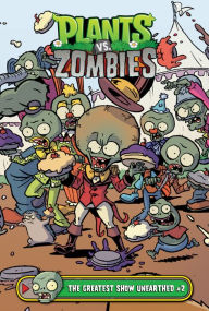 Title: The Greatest Show Unearthed #2 (Plants vs. Zombies Series), Author: Paul Tobin