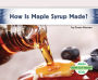 How Is Maple Syrup Made?