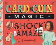 Title: Card and Coin Magic to Shock and Amaze, Author: Jessica Rusick
