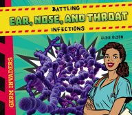 Title: Battling Ear, Nose, and Throat Infections, Author: Elsie Olson