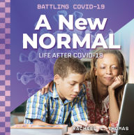 Title: A New Normal: Life after COVID-19, Author: Rachael L. Thomas