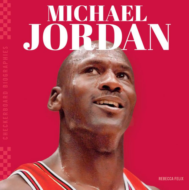 Michael Jordan By Rebecca Felix, Hardcover 