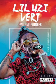 Title: Lil Uzi Vert: Emo Rap Pioneer: Emo Rap Pioneer, Author: Cynthia Kennedy Henzel