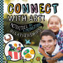 Connect with Art! Activities to Strengthen Relationships