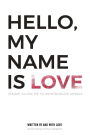 Hello, My Name Is Love: Please Allow Me to Reintroduce Myself