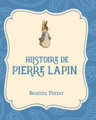 Title: Histoire de Pierre Lapin, Author: Beatrix Potter