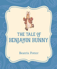 Title: The Tale of Benjamin Bunny, Author: Beatrix Potter