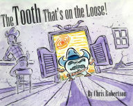 Title: The Tooth that's on the Loose, Author: Chris Robertson