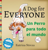 Title: A Dog for Everyone / Un perro para todo el mundo, Author: Katrina Streza
