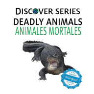 Title: Deadly Animals / Animales Mortales, Author: Xist Publishing
