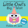 Little Owl's Big Wait / La gran espera del pequeño búho