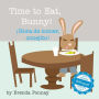Time to Eat, Bunny! / Hora de comer, conejito!