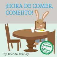 Title: ¡Hora de comer, conejito!, Author: Brenda Ponnay