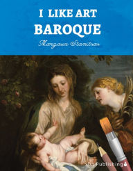 Title: I Like Art: Baroque, Author: Margaux Stanitsas