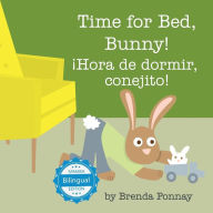 Title: Time for Bed, Bunny / ¡Hora de dormir, conejito!, Author: Brenda Ponnay