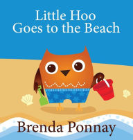 Title: Little Hoo Goes to the Beach, Author: Brenda Ponnay