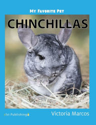 Title: My Favorite Pet: Chinchillas, Author: Victoria Marcos