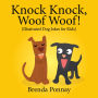 Knock Knock, Woof Woof! : Illustrated Dog Jokes for Kids