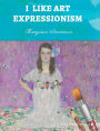 I Like Art: Expressionism