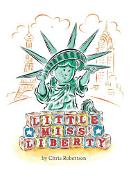 Title: Little Miss Liberty, Author: Chris Robertson
