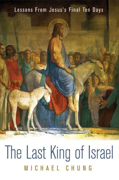 the-last-king-of-israel-by-michael-chung-paperback-barnes-noble