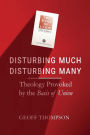 Disturbing Much Disturbing Many: Theology Provoked by the Basis of Union