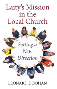 Title: Laity's Mission in the Local Church, Author: Leonard Doohan