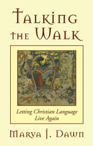 Title: Talking the Walk, Author: Marva J. Dawn