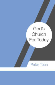 Title: God's Church For Today, Author: Peter Toon