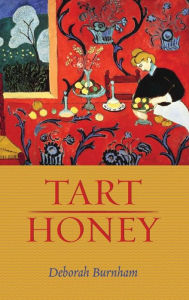 Title: Tart Honey, Author: Deborah Burnham